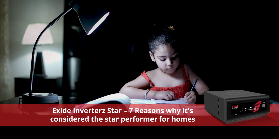 Exide Inverterz Star - 7 Reasons why it's consider