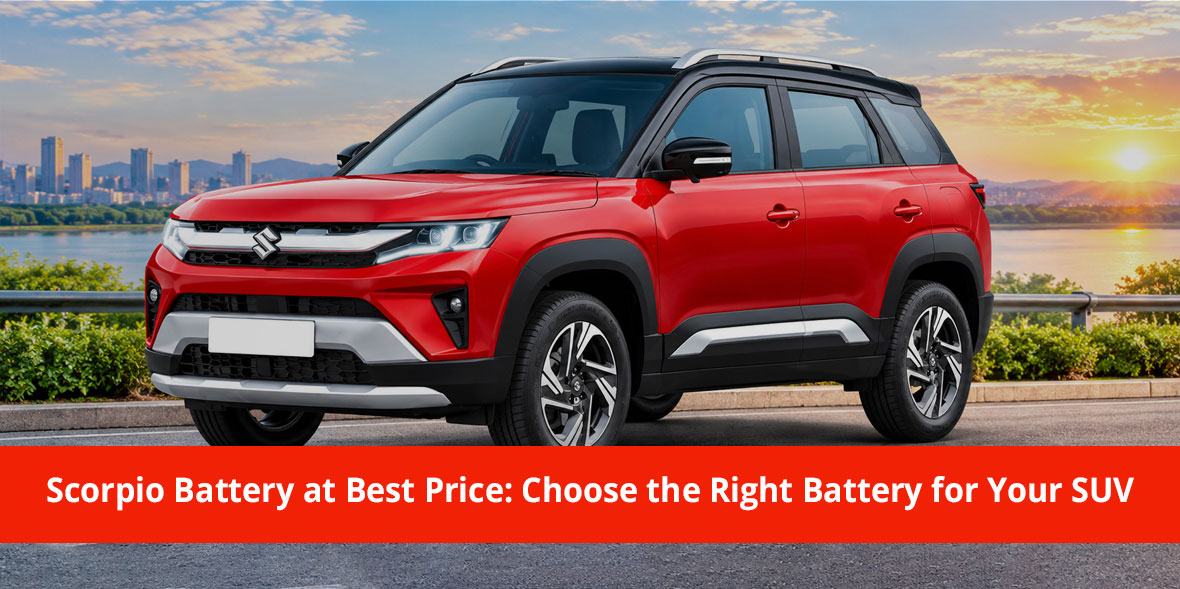 Scorpio Battery at Best Price: Choose the Right Ba