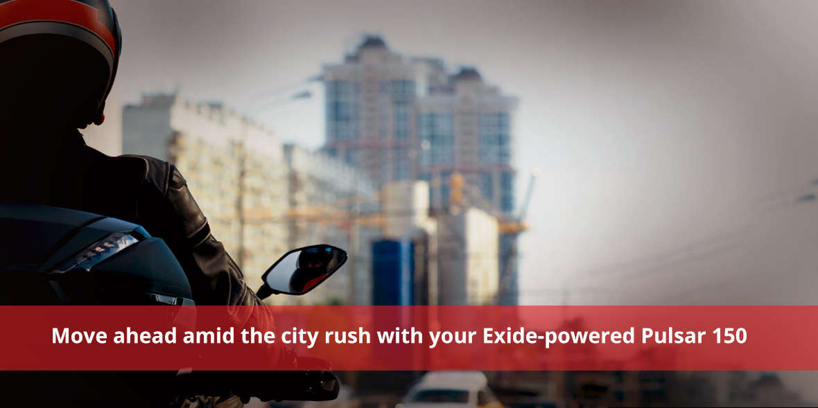 Move ahead amid the city rush with your Exide-powe