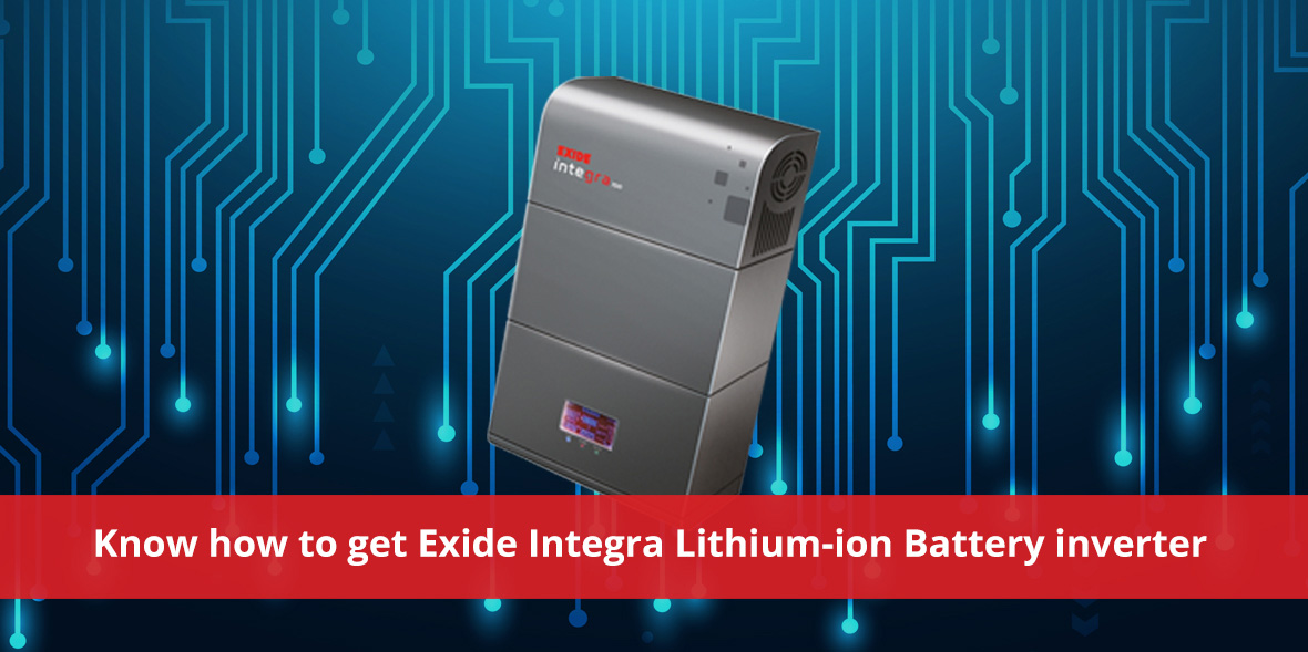 Know how to get Exide Integra Lithium-ion Battery 