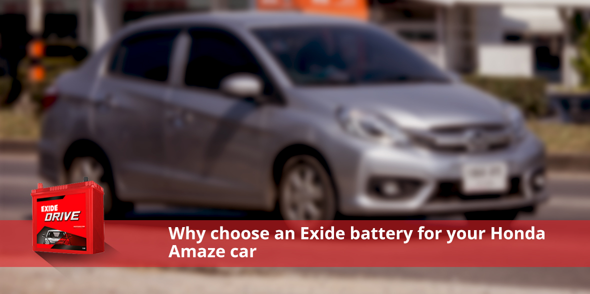Why choose an Exide battery for your Honda Amaze c