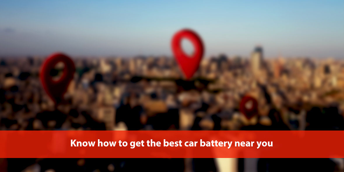 Know how to get the best car battery near you