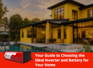Your Guide to Choosing the Ideal Inverter and Batt