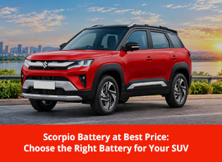 Scorpio Battery at Best Price: Choose the Right Ba