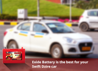Exide Battery is the best for your Swift Dzire car