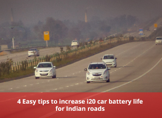 4 Easy tips to increase i20 car battery life for I