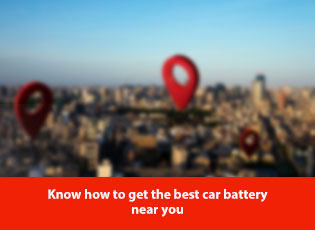Know how to get the best car battery near you